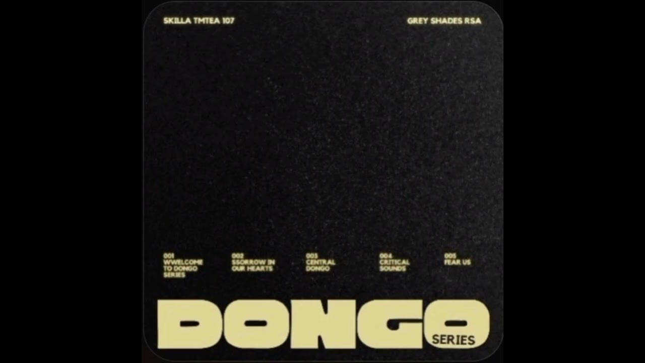 Skilla TmTea 107 & Grey Shades Rsa - 01 Welcome To Dongo Series 