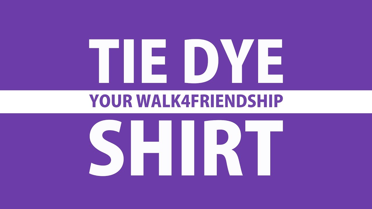 Walk4Friendship 2020 How To Tie Dye