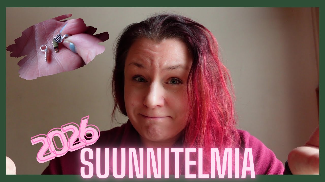 2026 Käyntiin | Suunnitelmia ja pohdintoja
