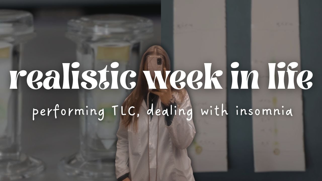 performing thin layer chromatography, managing insomnia | realistic week in life of lab tech student