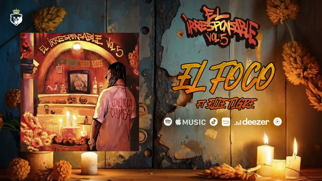 JAURIA SANTA FT. ELIE TIGRE // EL FOCO // EL IRRESPONSABLE VOL.5 (AUDIO)