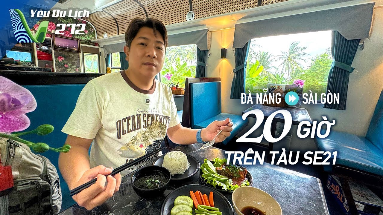 YDL #272: Hơn 20 tiếng trên tàu SE21 từ Đà Nẵng đi Sài Gòn. Gặp @brenstrains2201| Yêu Máy Bay