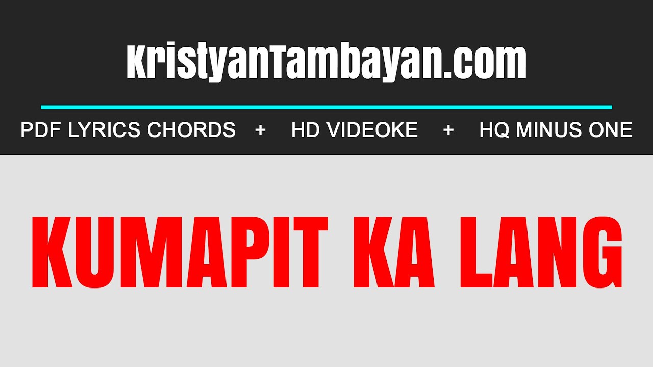 Kumapit Ka Lang Chords Lyrics MP3 Minus One Videoke Karaoke Instrumental