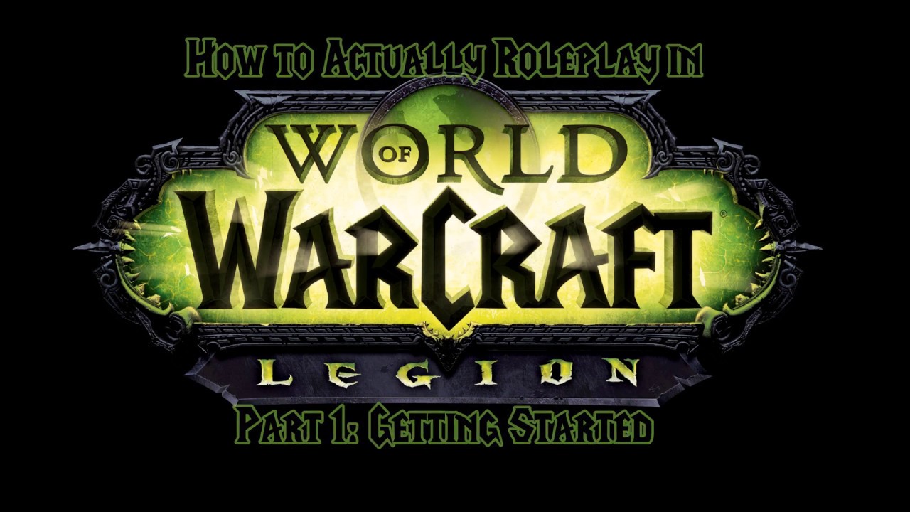 How to Actually Roleplay in World of Warcraft, Part One: Getting Started
