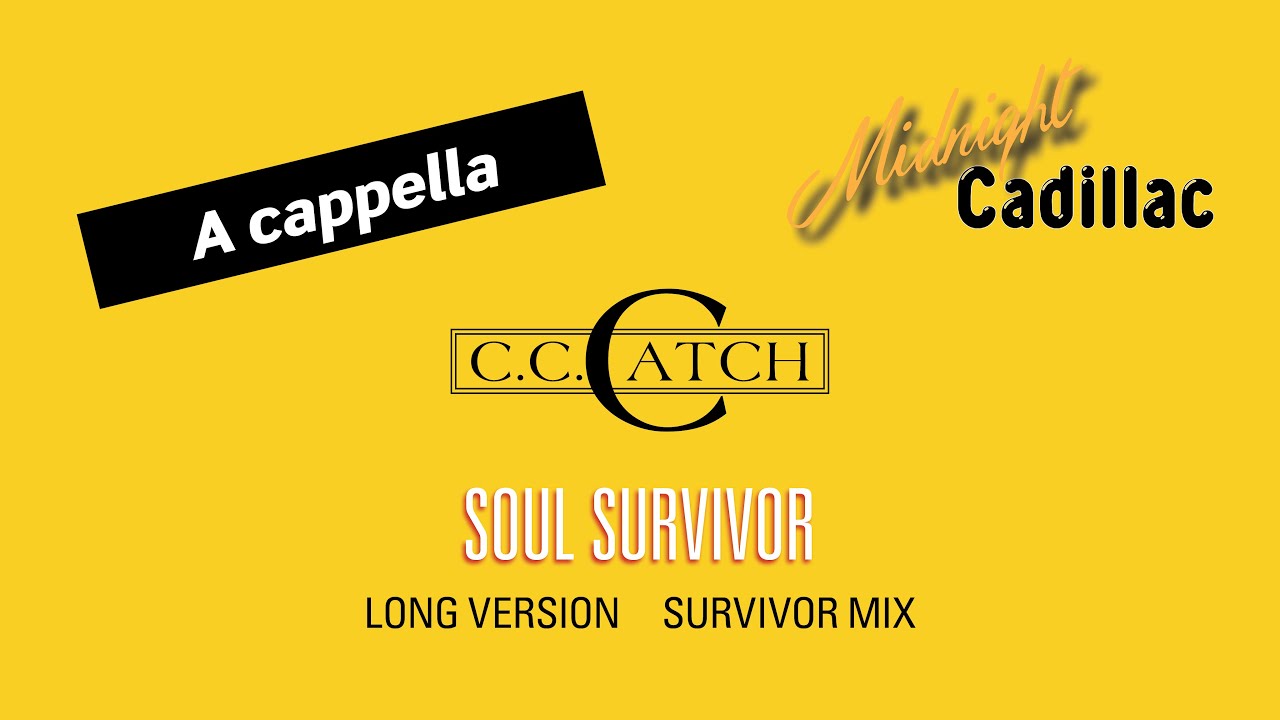C. C. CATCH Soul Survivor (Long Version - Survivor Mix) (A cappella)