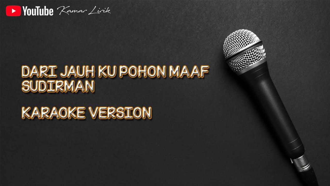 Sudirman - Dari Jauh Ku Pohon Maaf | Tanpa Vokal | Minus One | Karaoke Raya