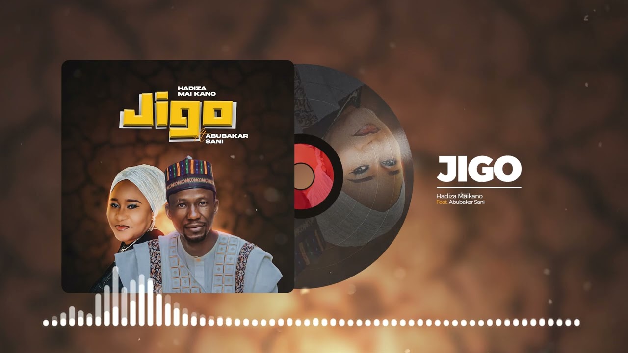 JIGO BY ABUBAKAR SANI DA HADIZA MAI KANO