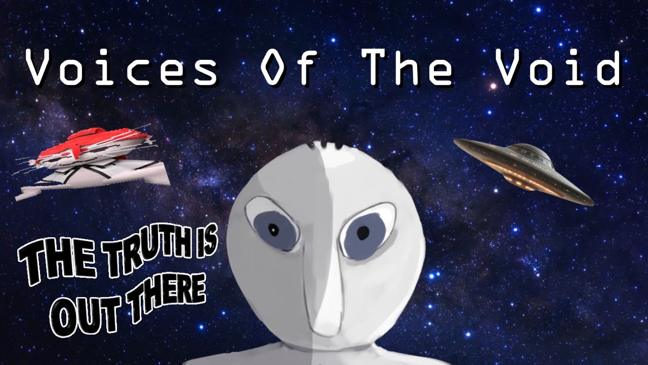 The Truth Is Out There【Voices of the Void】