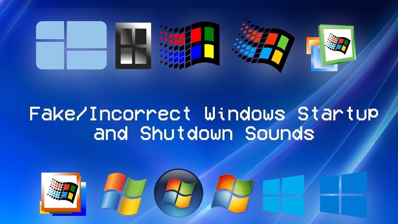 Fake/Incorrect Windows Startup and Shutdown Sounds