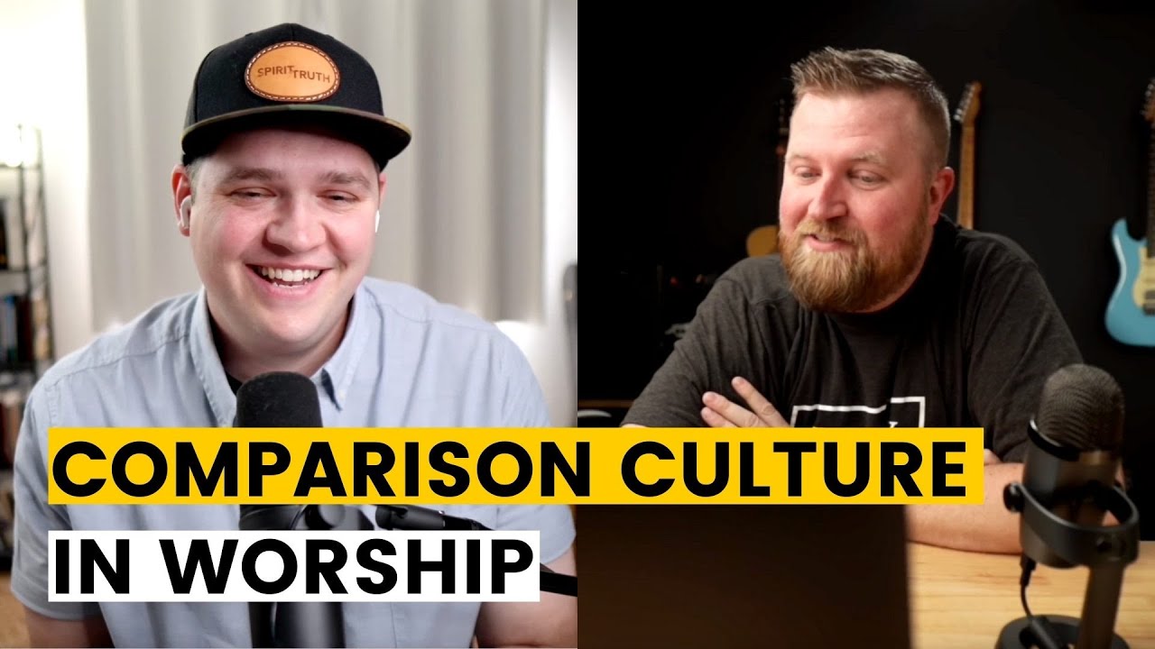 Comparison Culture in Worship and How To Resist it with Jimmy Cooper @HeyWorshipLeader​