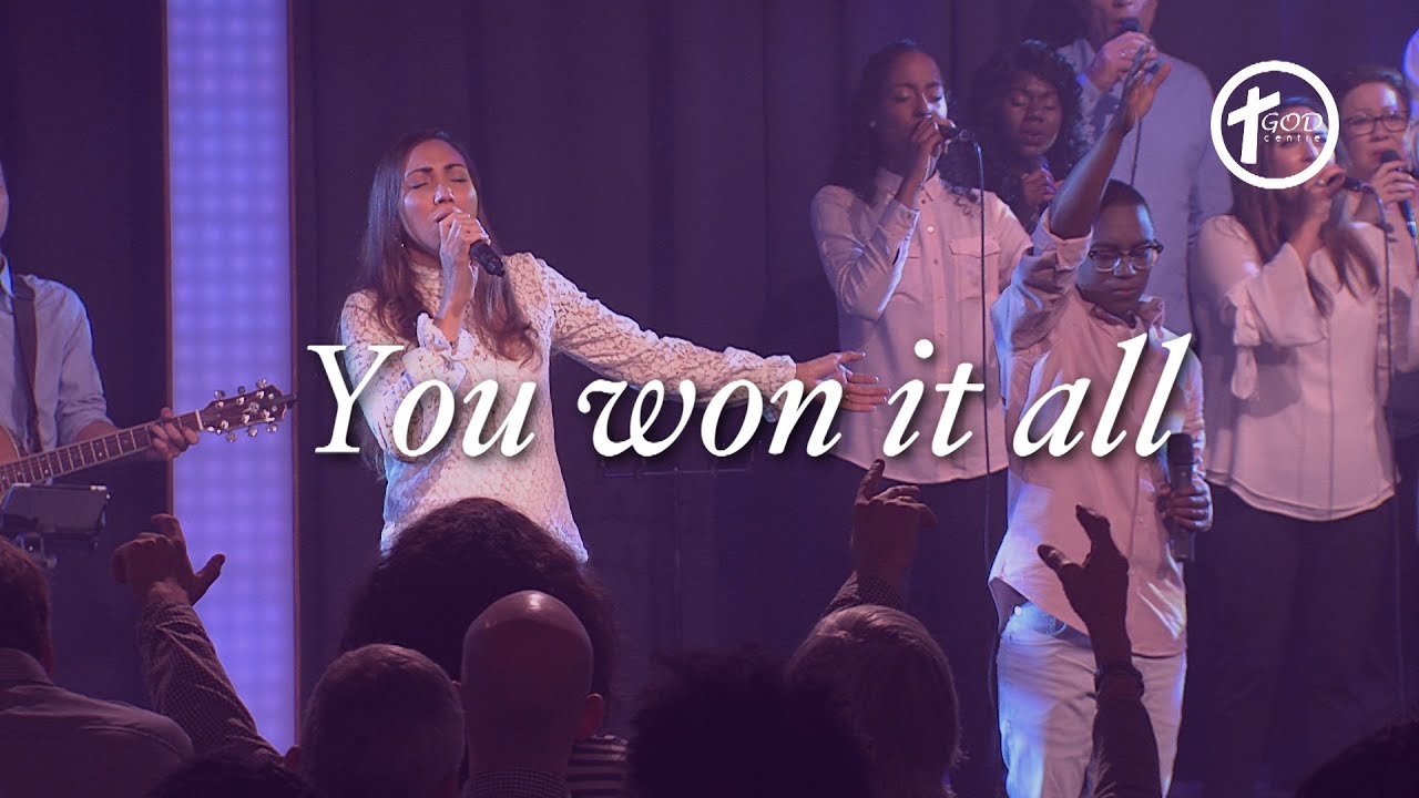You won it all | GODcentre Worship