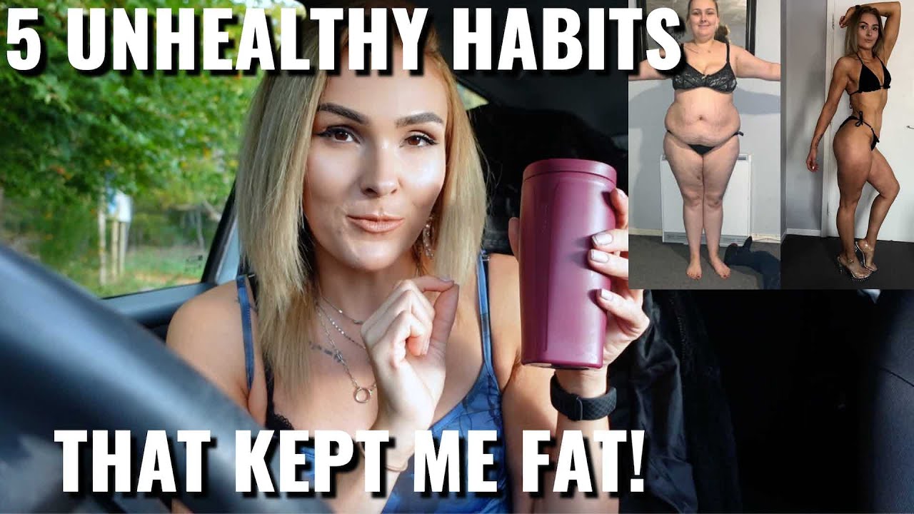 5 Unhealthy Habits That I Had To Change To Lose Weight