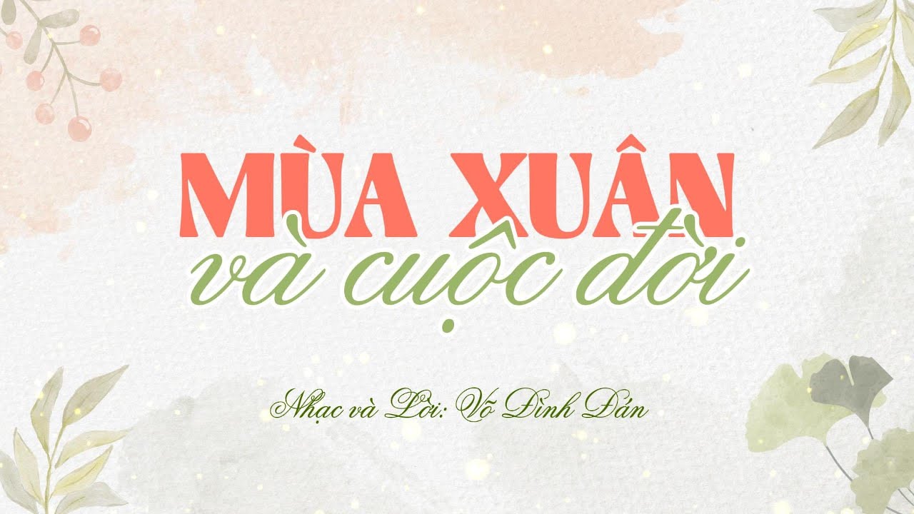 MÙA XUÂN VÀ CUỘC ĐỜI | Nhạc và Lời: Võ Đình Đán I Beat nhạc Tin Lành