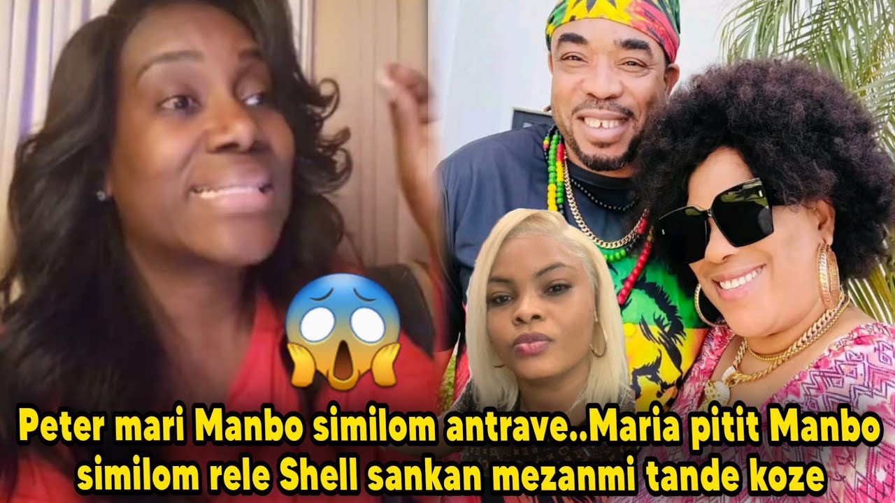 Peter mari Manbo similom antrave..Maria pitit Manbo similom rele Shell sankan mezanmi tande koze