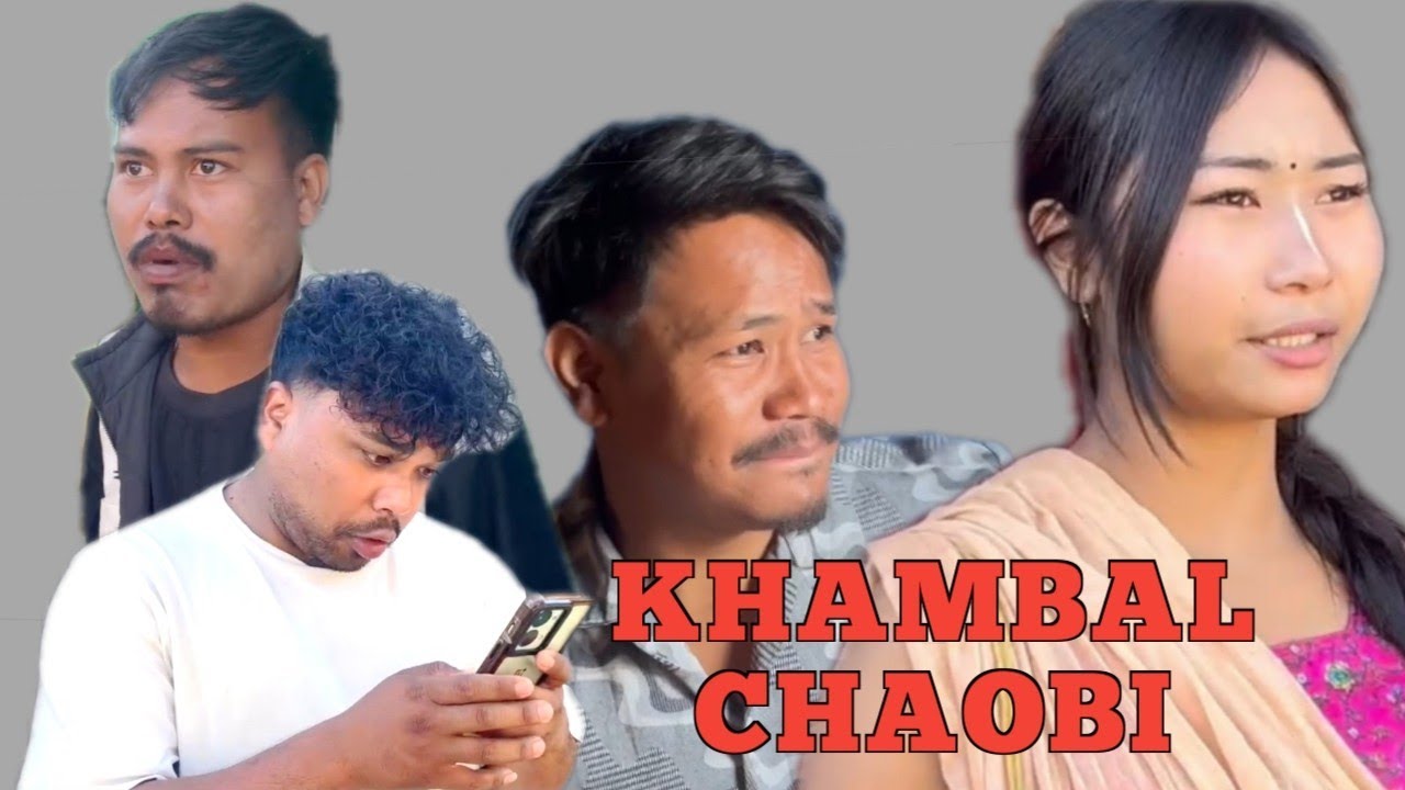 KHAMBAL CHAOBI || A manipuri comedy short film