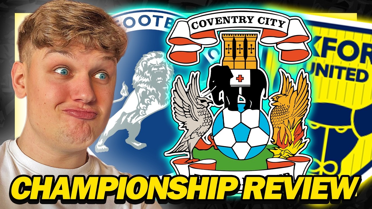 Coventry CLEAR And HUGE WIN For Oxford! Championship Review!