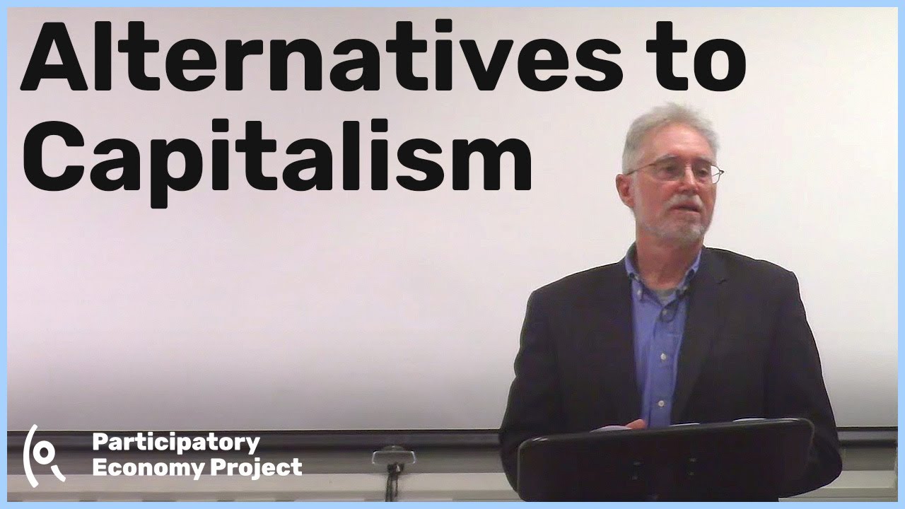 Alternatives to Capitalism: Proposals for a Democratic Economy