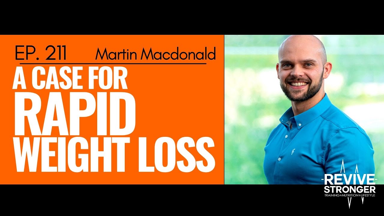 211: Martin McDonald - A case for Rapid Weight Loss