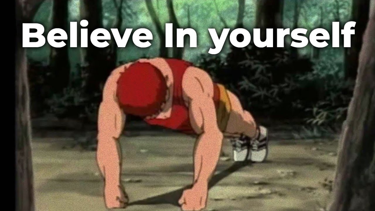 Believe you’re the best.