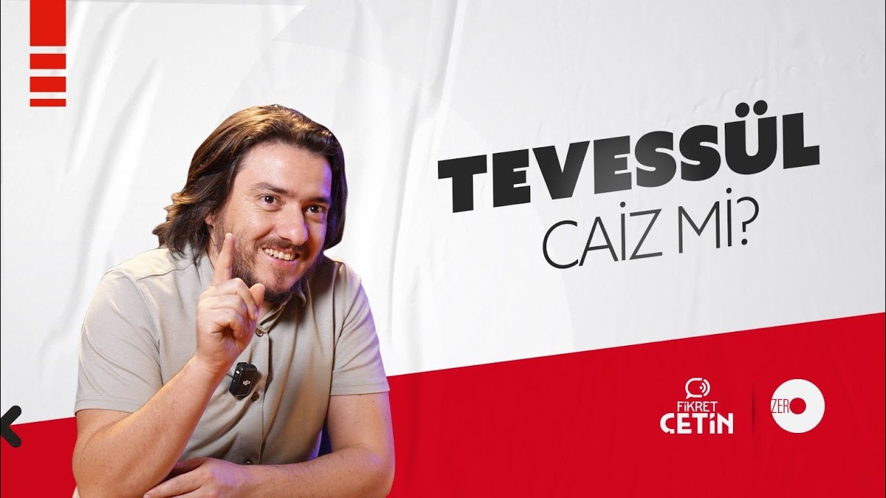 Tevessül Caiz mi? | Fikret Çetin 84