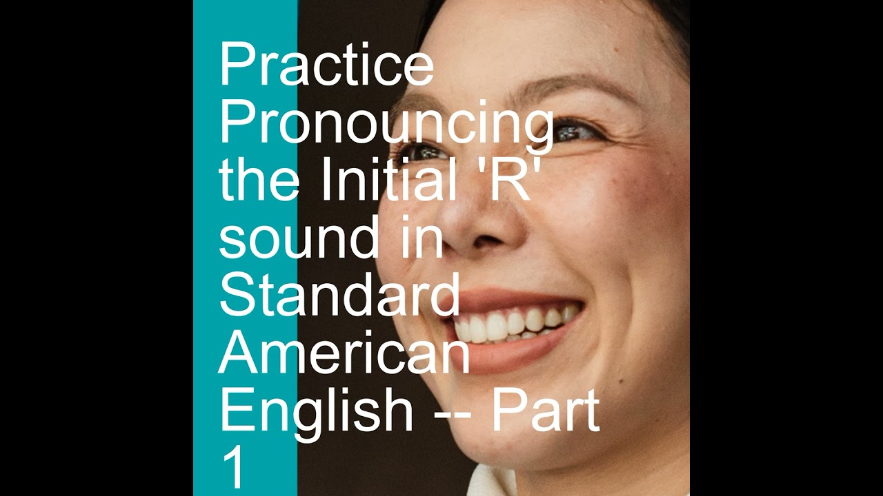 Practice Pronouncing the Initial ’R’ sound in Standard American English -- Part 1