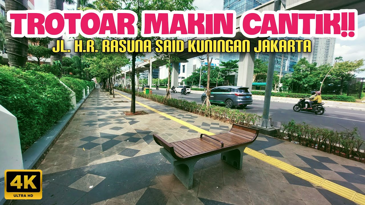 Trotoar Jl.H.R. Rasuna Said Kuningan Jakarta MAKIN CANTIK‼️Walking Around 2024