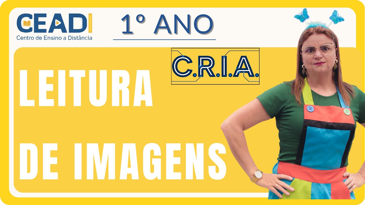 CEADI C.R.I.A. | 1º ano Língua Portuguesa | Leitura de imagens | 1º Bimestre | Prof.ª Delma Ferreira