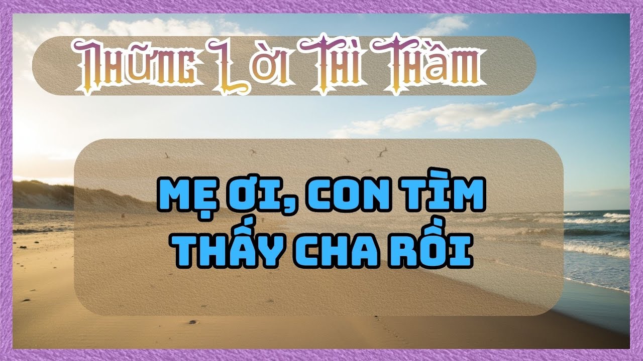 Mẹ Ơi, Con Tìm Thấy Cha Rồi