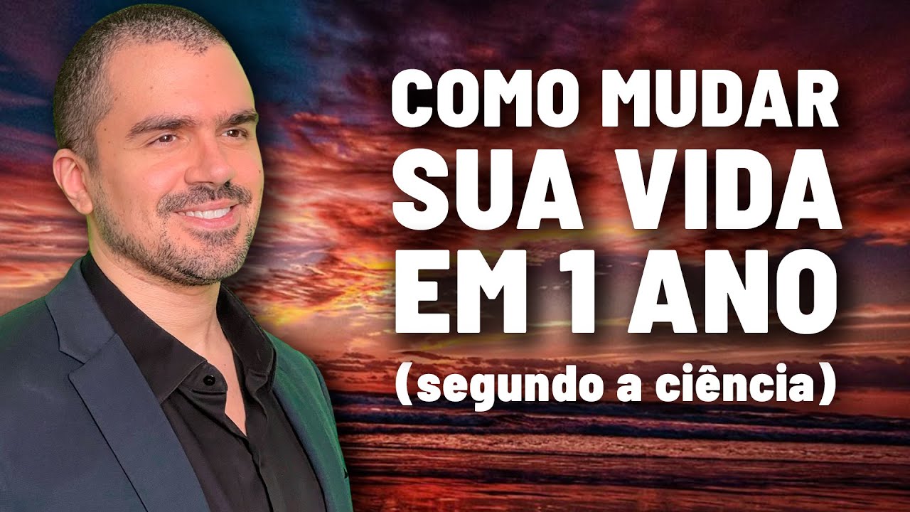 Como MUDAR SUA VIDA em 1 ano