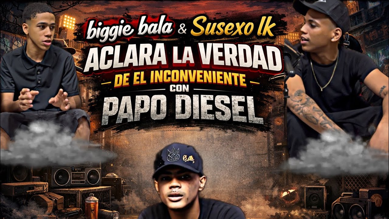 Biggie bala & Susexo LK ￼Aclara la Verdad De el Inconveniente Con Papo Diésel 