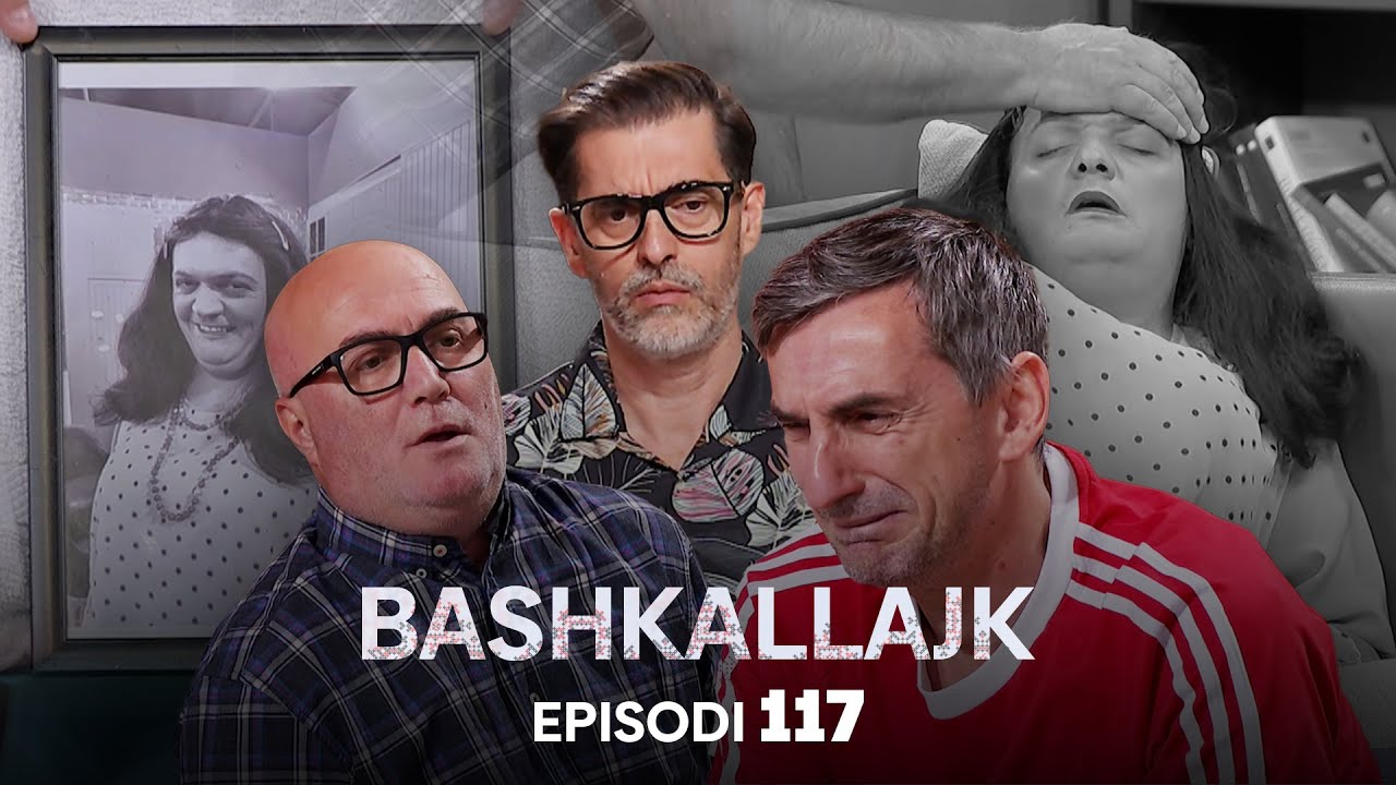 “Vdekja”, që nuk pritej! - 117 - Bashkallajk