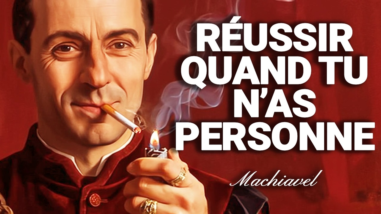 RÉUSSIS SANS SOUTIEN GRÂCE À MACHIAVEL
