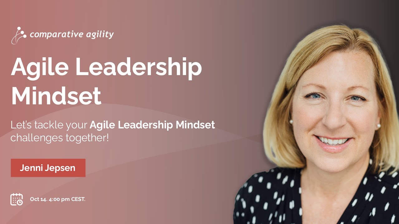 Agile Leadership Mindset - Let&rsquo;s tackle your Agile leadership mindset challenges with Jenni Jepsen