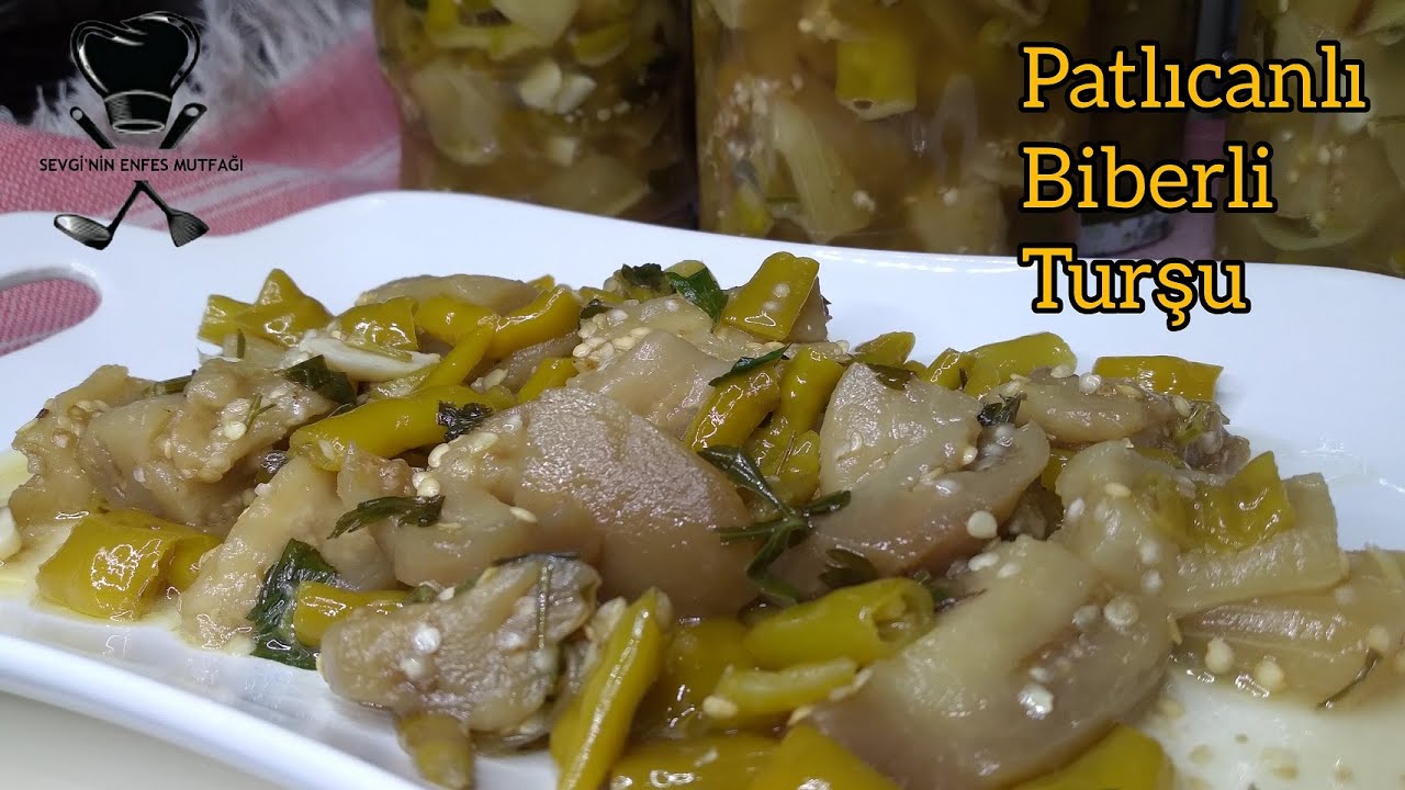 BUGÜN YAP YARIN YE / BU TARİF BAŞKA YERDE YOK / PATLICAN TURŞUSU / PATLICANLI BİBERLİ TURŞU