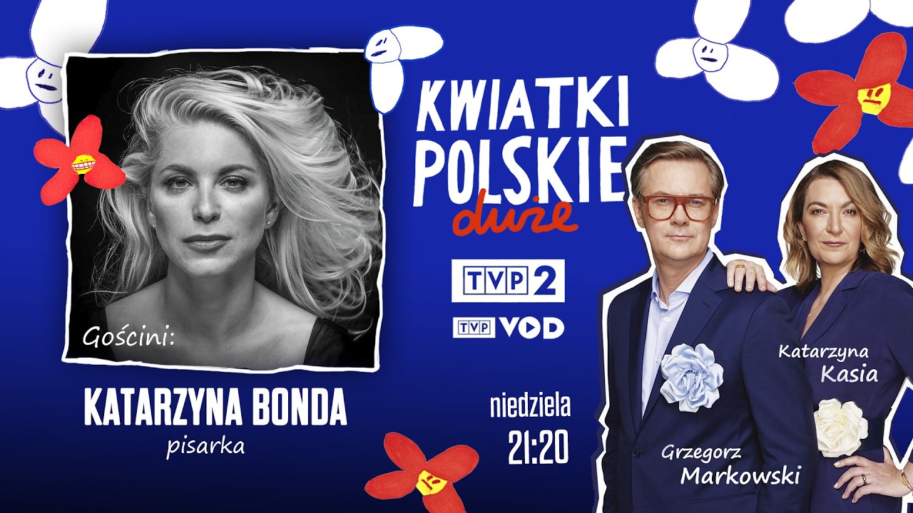 Gościni: Katarzyna Bonda | Scena: Kwartet Marzenie | KWIATKI POLSKIE DUŻE