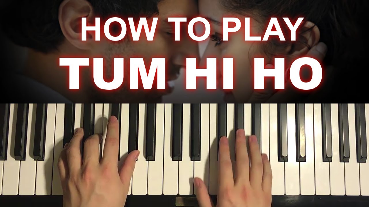 How To Play - Tum Hi Ho (Piano Tutorial Lesson) from Aashiqui 2