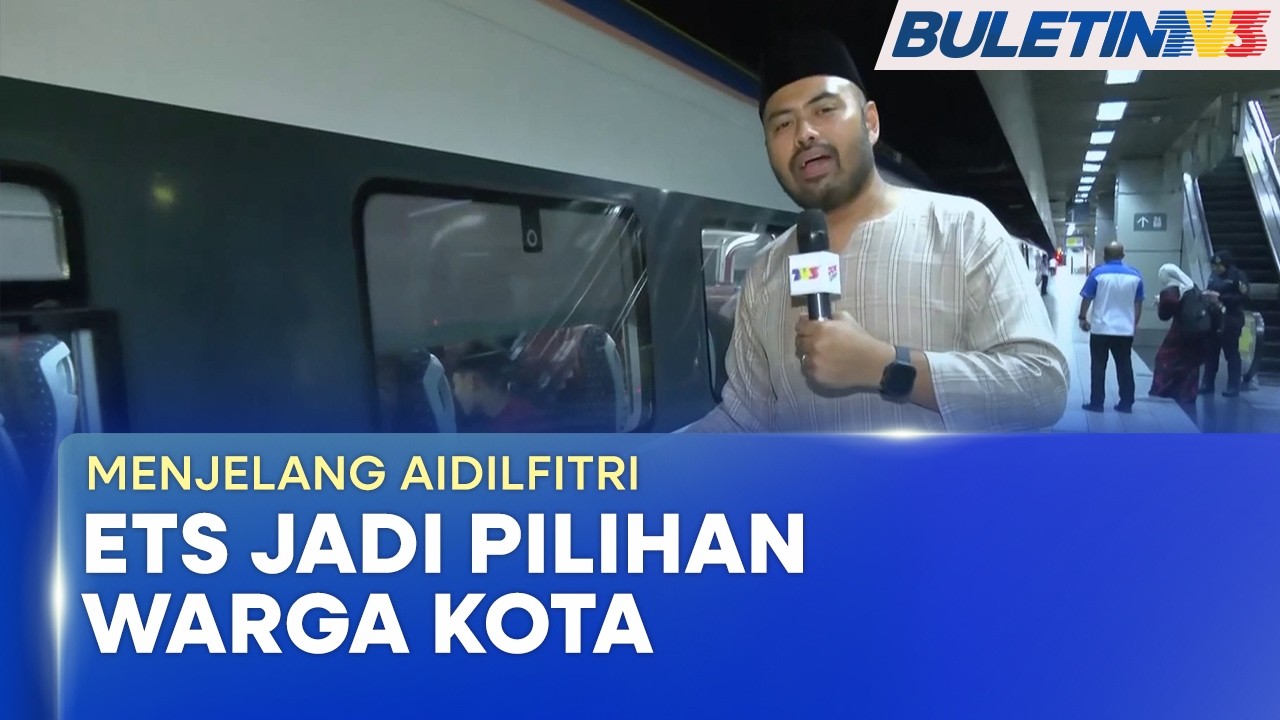 MENJELANG AIDILFITRI | Lebih 251,000 Tiket ETS Terjual Untuk Balik Kampung (BU)