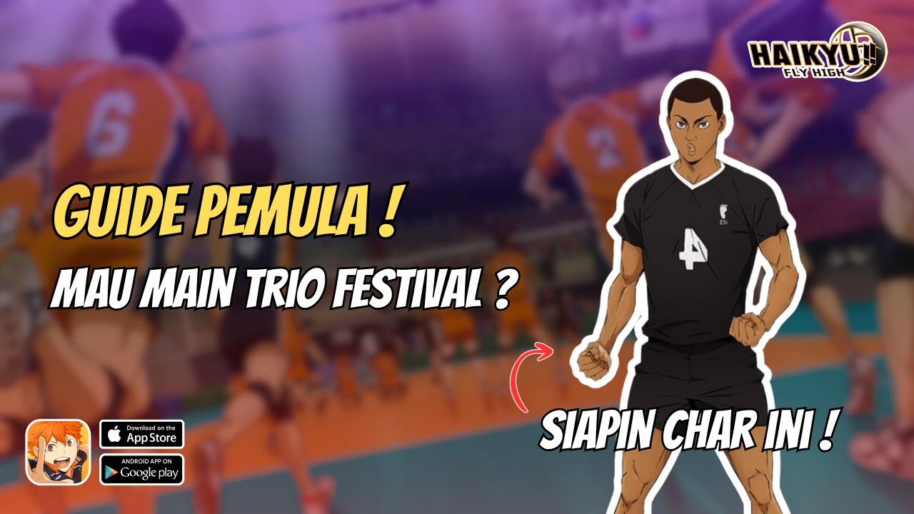 Guide Pemula: Persiapan Karakter Tim Power Trio Festival - HAIKYU!! FLY HIGH