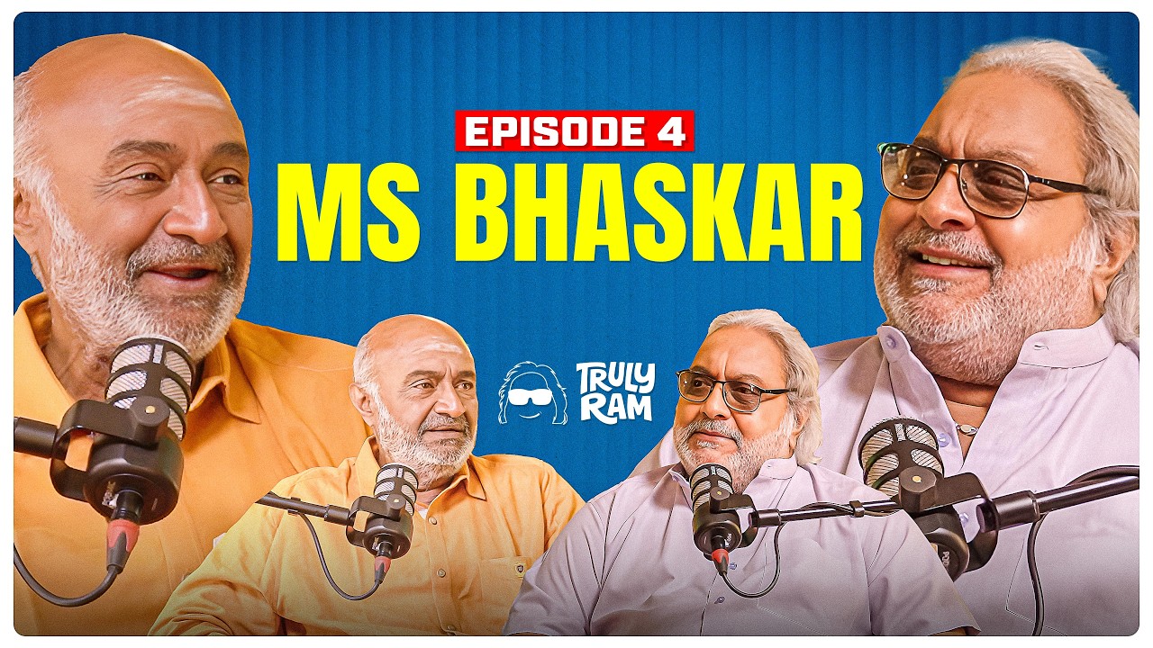 Sivaji appa pathi pesna aluthiduven | MS Bhaskar | Truly Ram - Episode 04