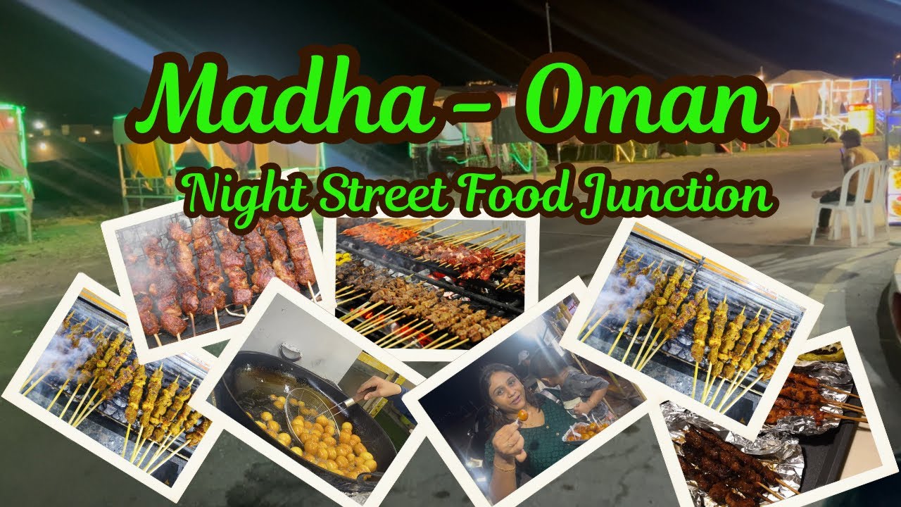 Madha - Oman Night Street Food Junction | Madha street food junction…