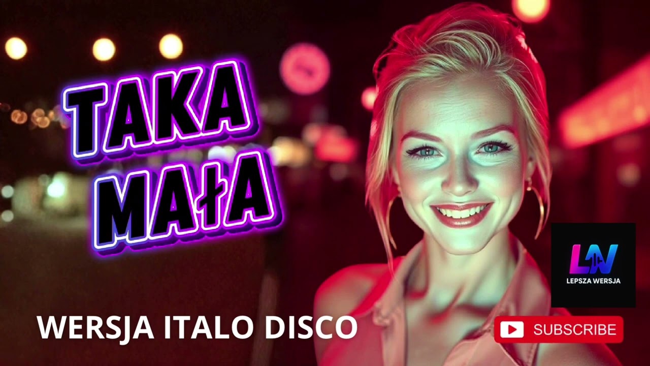 Taka mała – Lepsza Wersja | Italo Disco