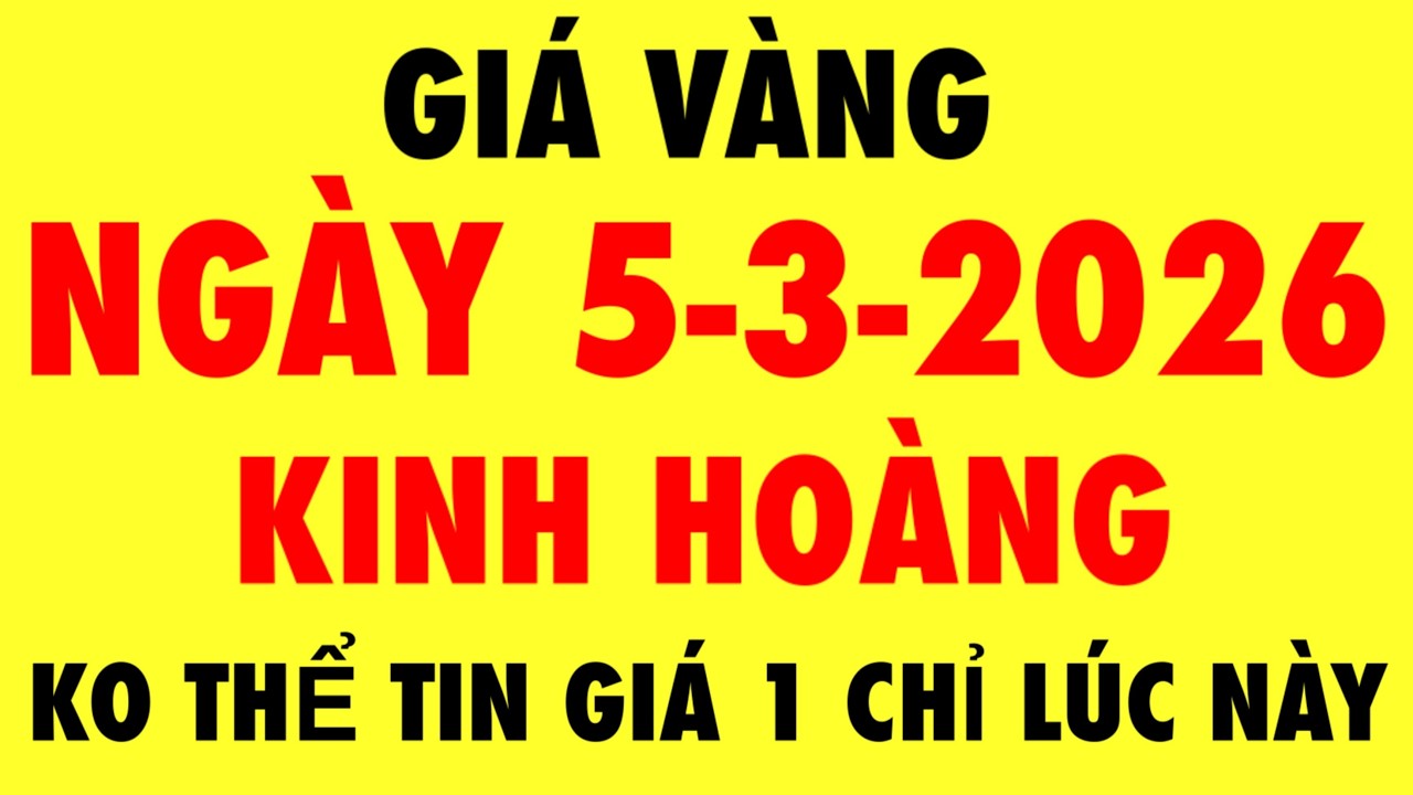 Giá vàng hôm nay 9999 sáng 5-3-2026 - Giá vàng 9999 hôm nay - Giá vàng 9999 mới nhất - Giá vàng 9999