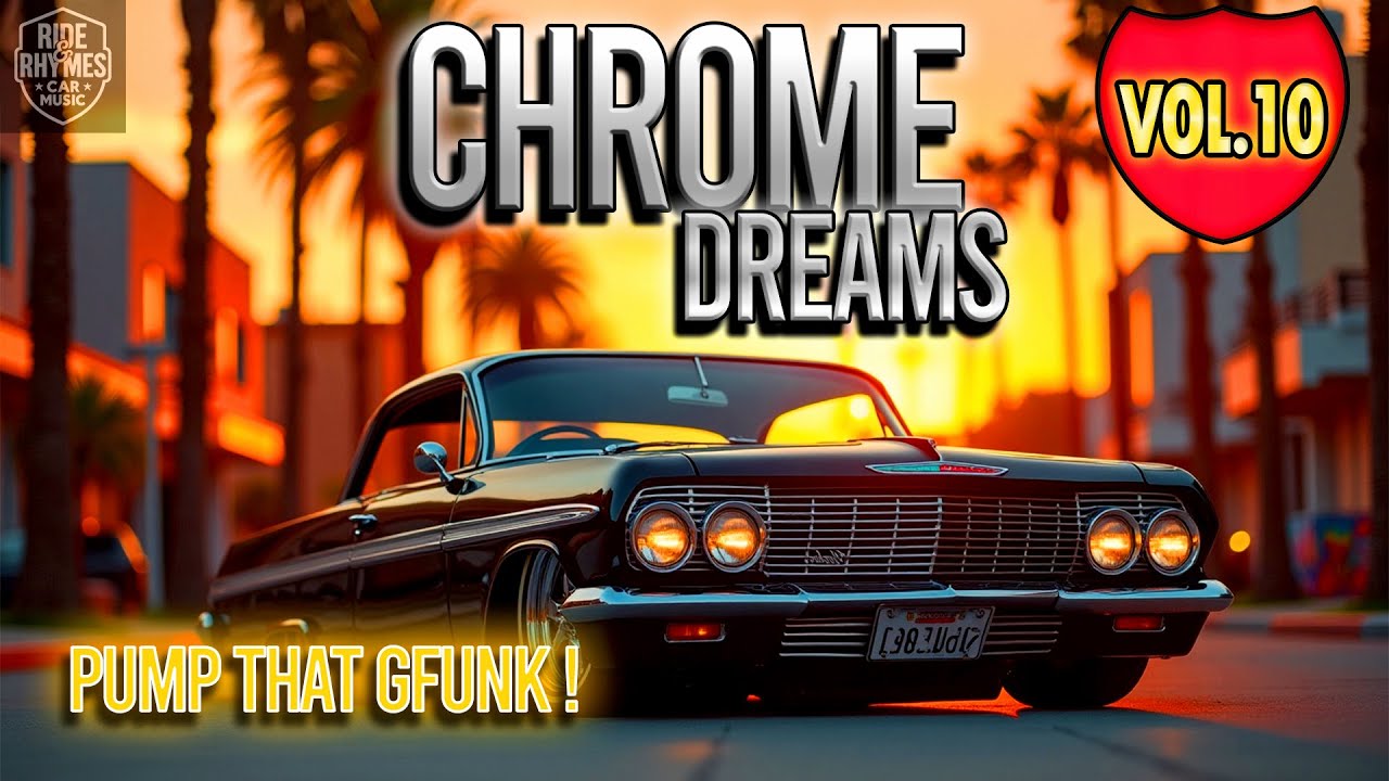 G Funk Chrome Dreams Vol  10 – Oldschool Gangsta West Coast Mix | Car Music Mix