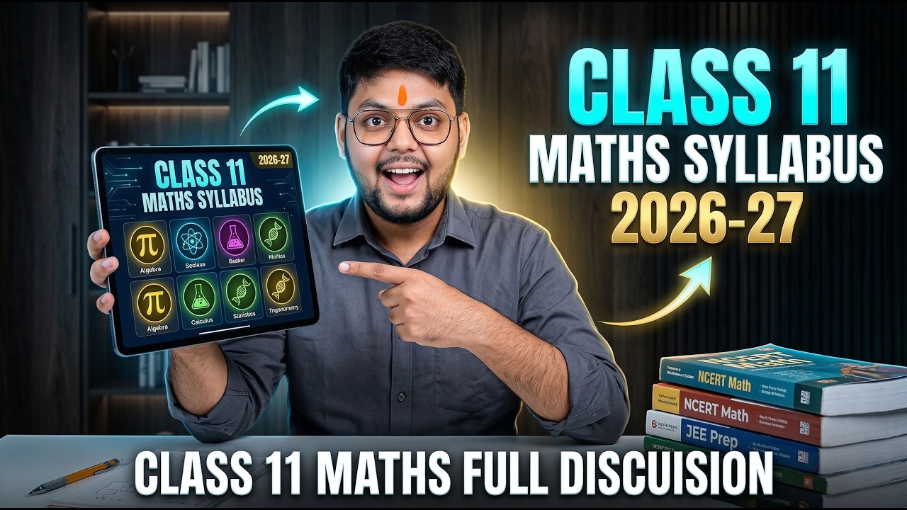 BIG UPDATE Class 11 Maths Syllabus Explained | CBSE 2026-27