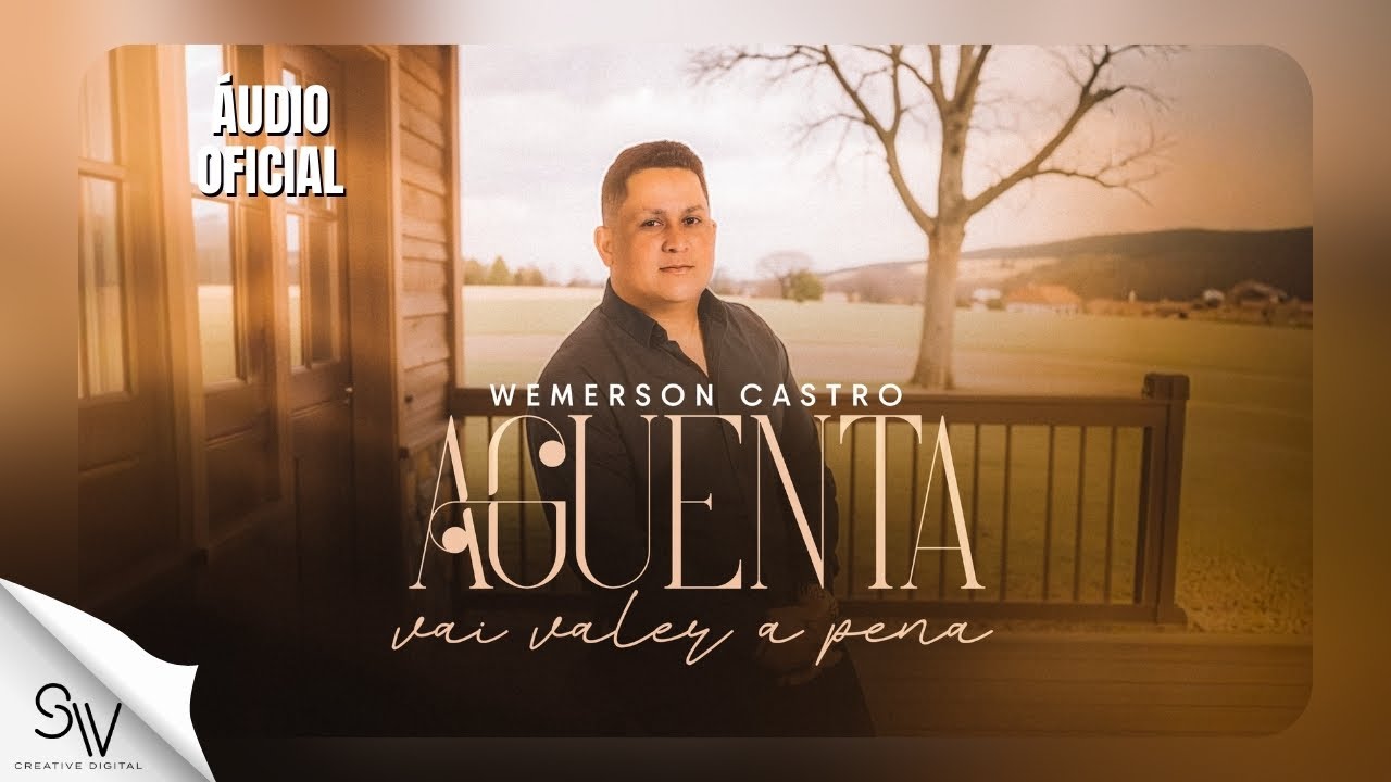 Aguenta Vai Valer a Pena |  Wemerson Castro (&Aacute;udio Oficial)