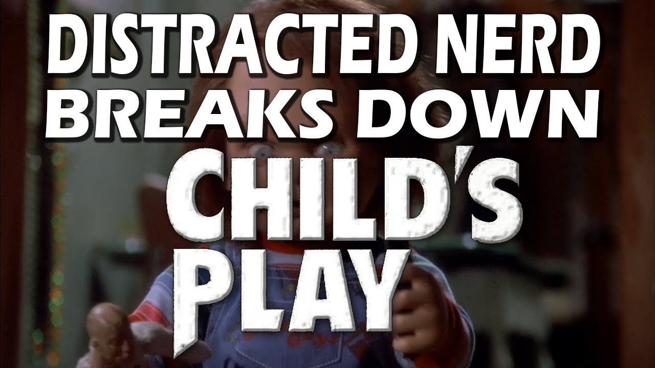 Child's Play Breakdown