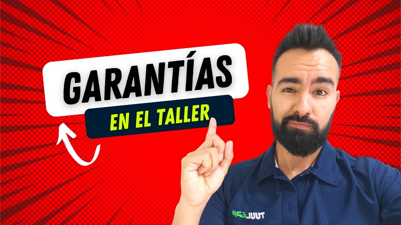 👨‍🔧 GARANTÍAS en TALLER MECÁNICO 💥 Todo lo que DEBES HACER