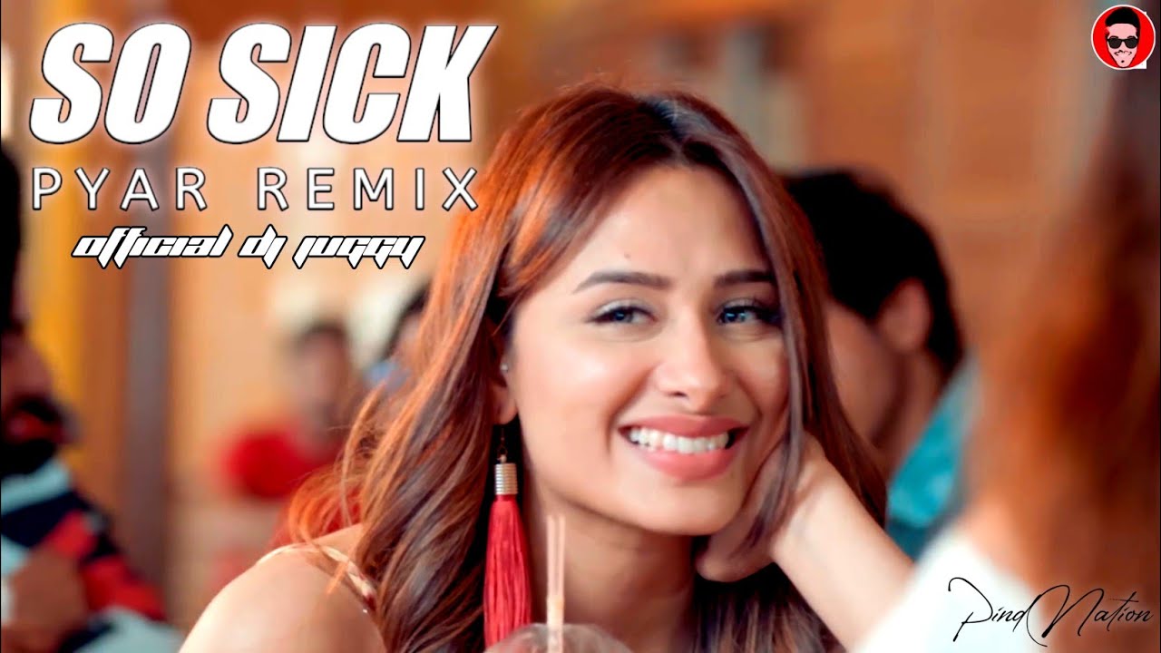 SO SICK [Pyar Remix] OfficialDjJuggy || Tere Mere Pyar Remix || PIND NATION