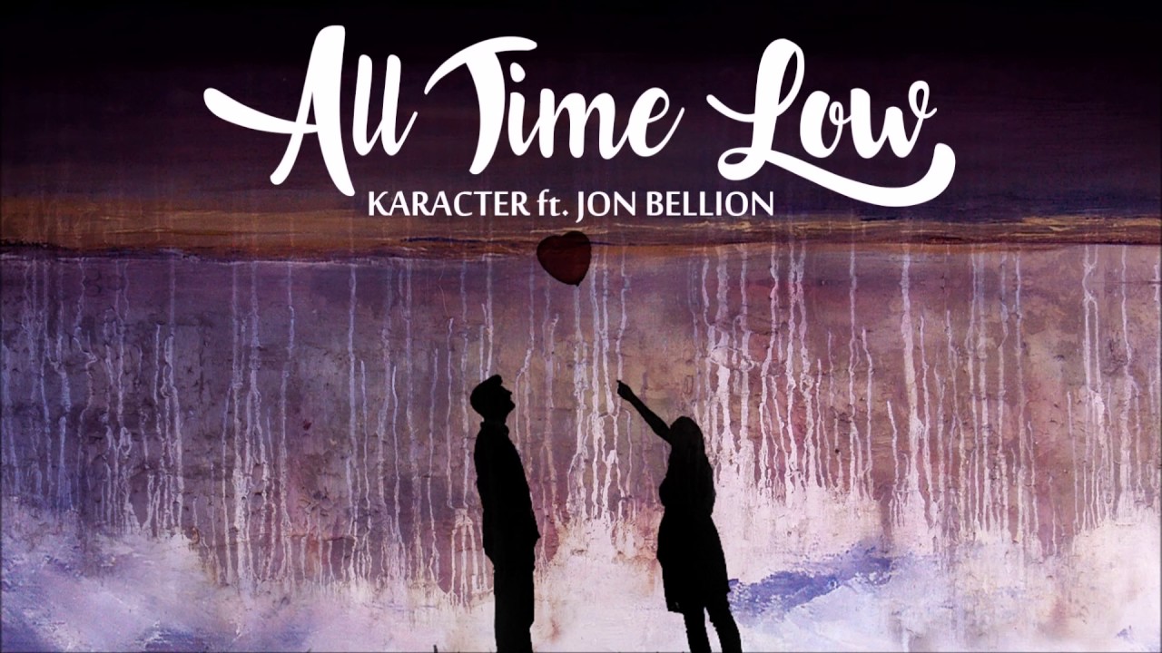 KARACTER - All Time Low (ft. Jon Bellion)