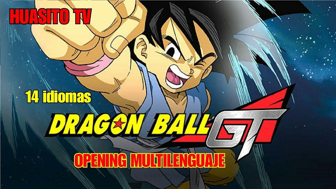 Dragon Ball GT - Opening en varios idiomas (MULTILENGUAJE) | MediaVisiónTV